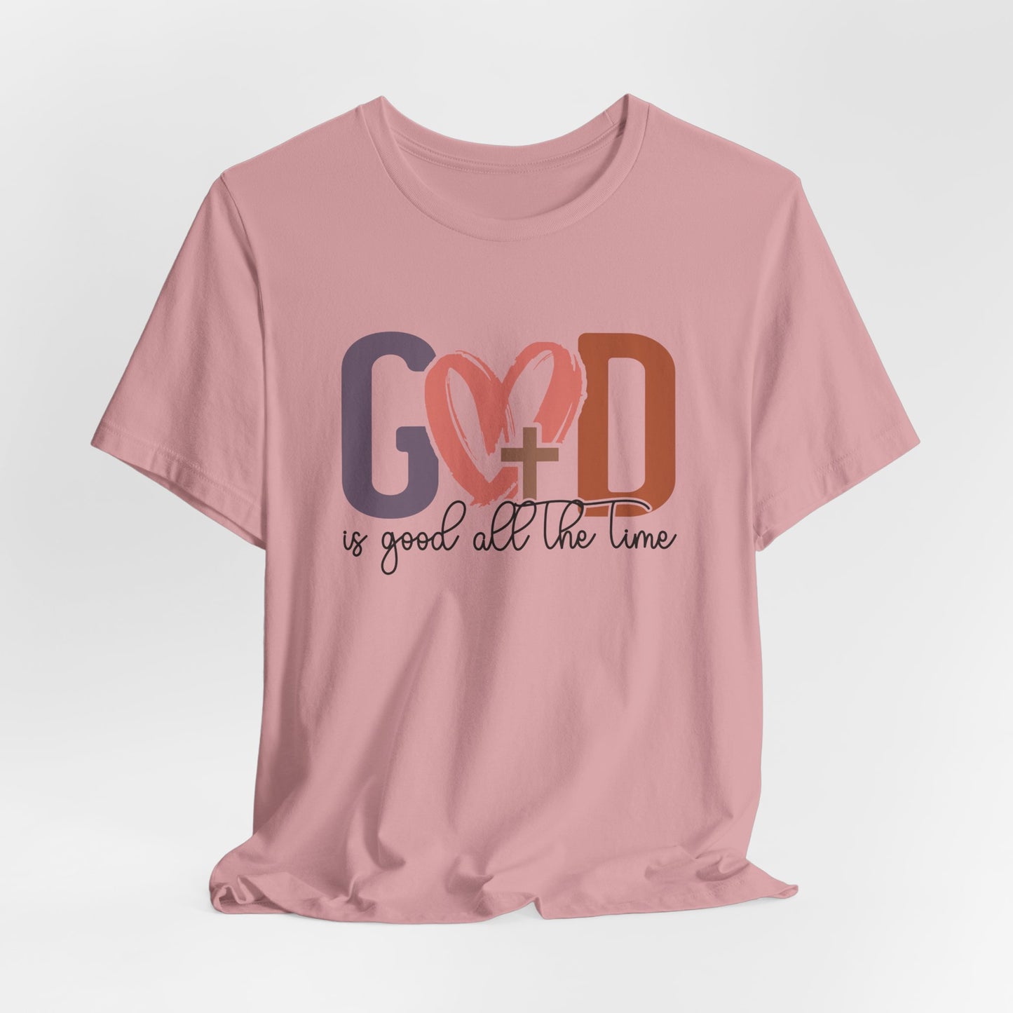 God it Good All The Time T-Shirt (Bella & Canvas)