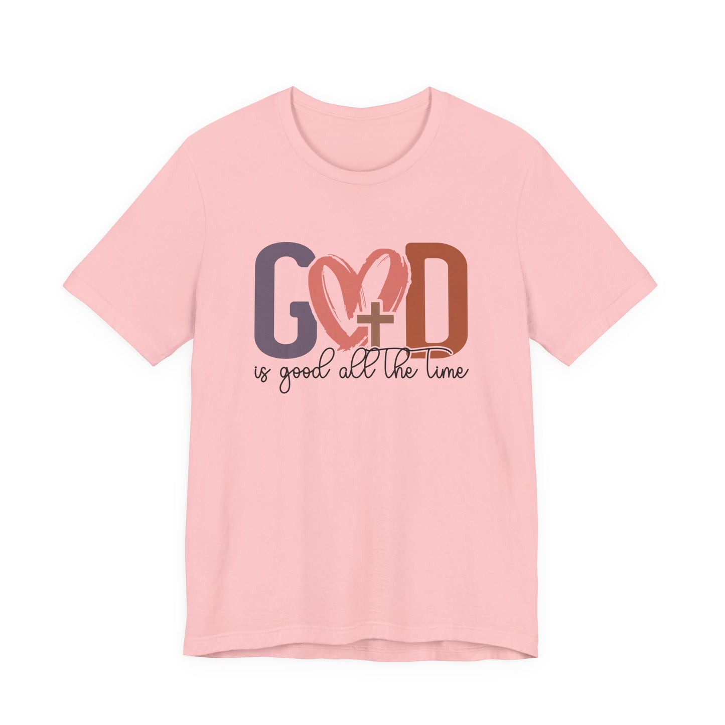 God it Good All The Time T-Shirt (Bella & Canvas)