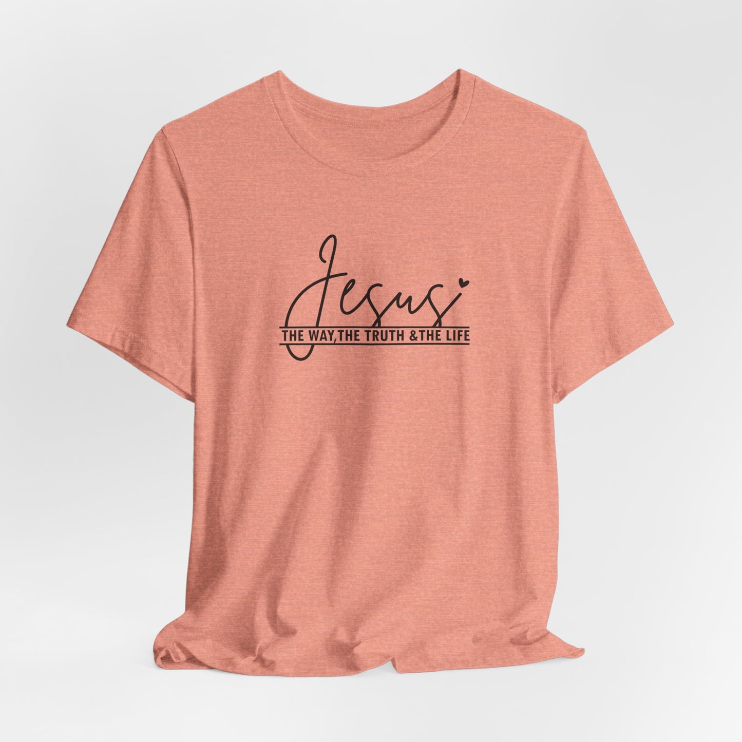 Jesus Script Tee — "Jesus: The Way, The Truth & The Life" Christian T-Shirt