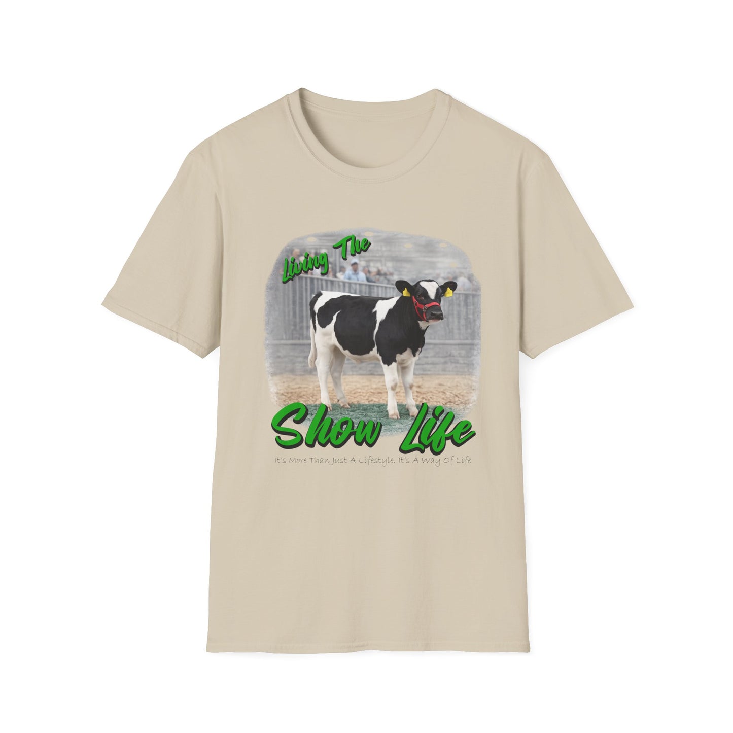 Living the Show Life - Dairy Feeder - Unisex T-Shirt