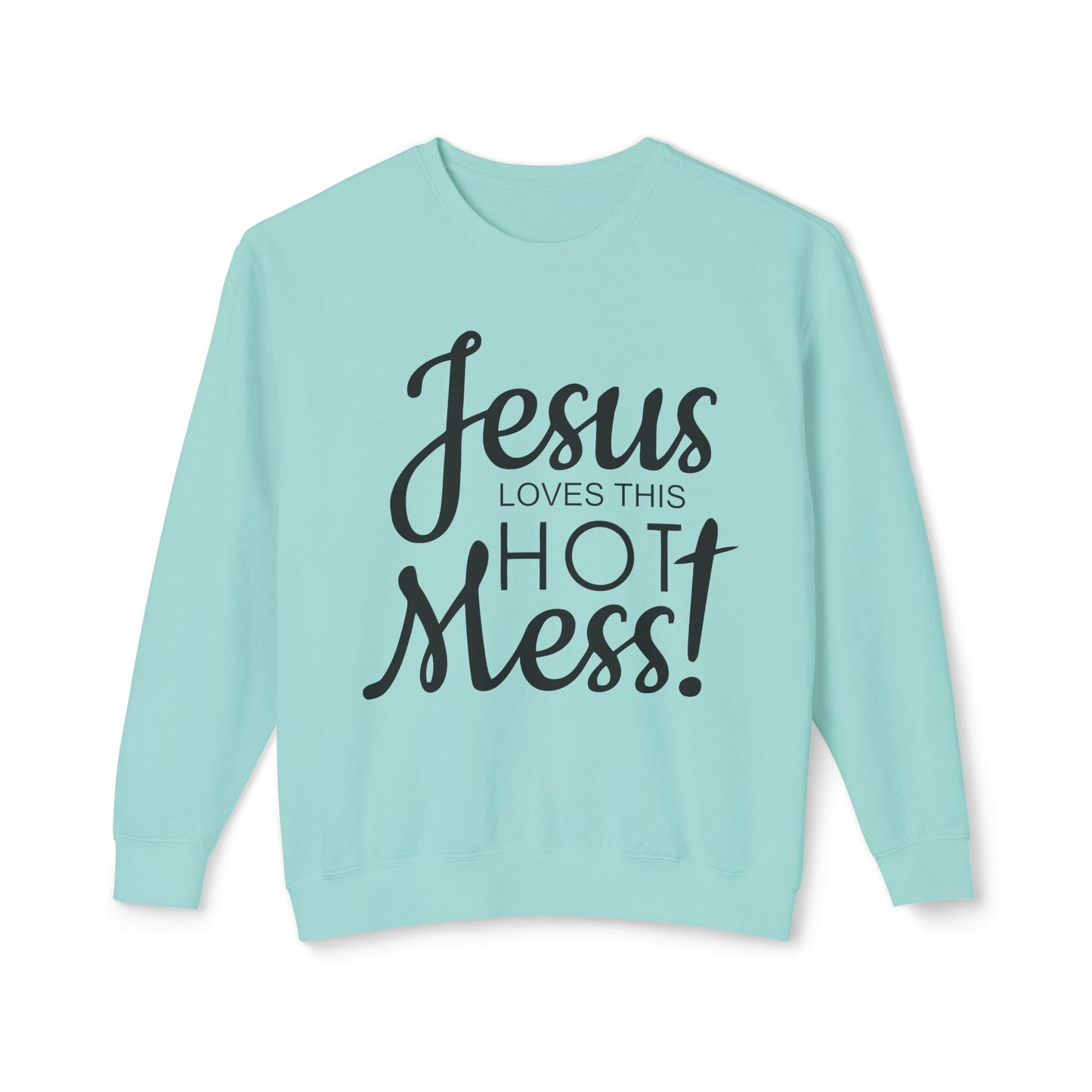 Jesus Loves This Hot Mess Crewneck Sweatshirt (Comfort Colors)
