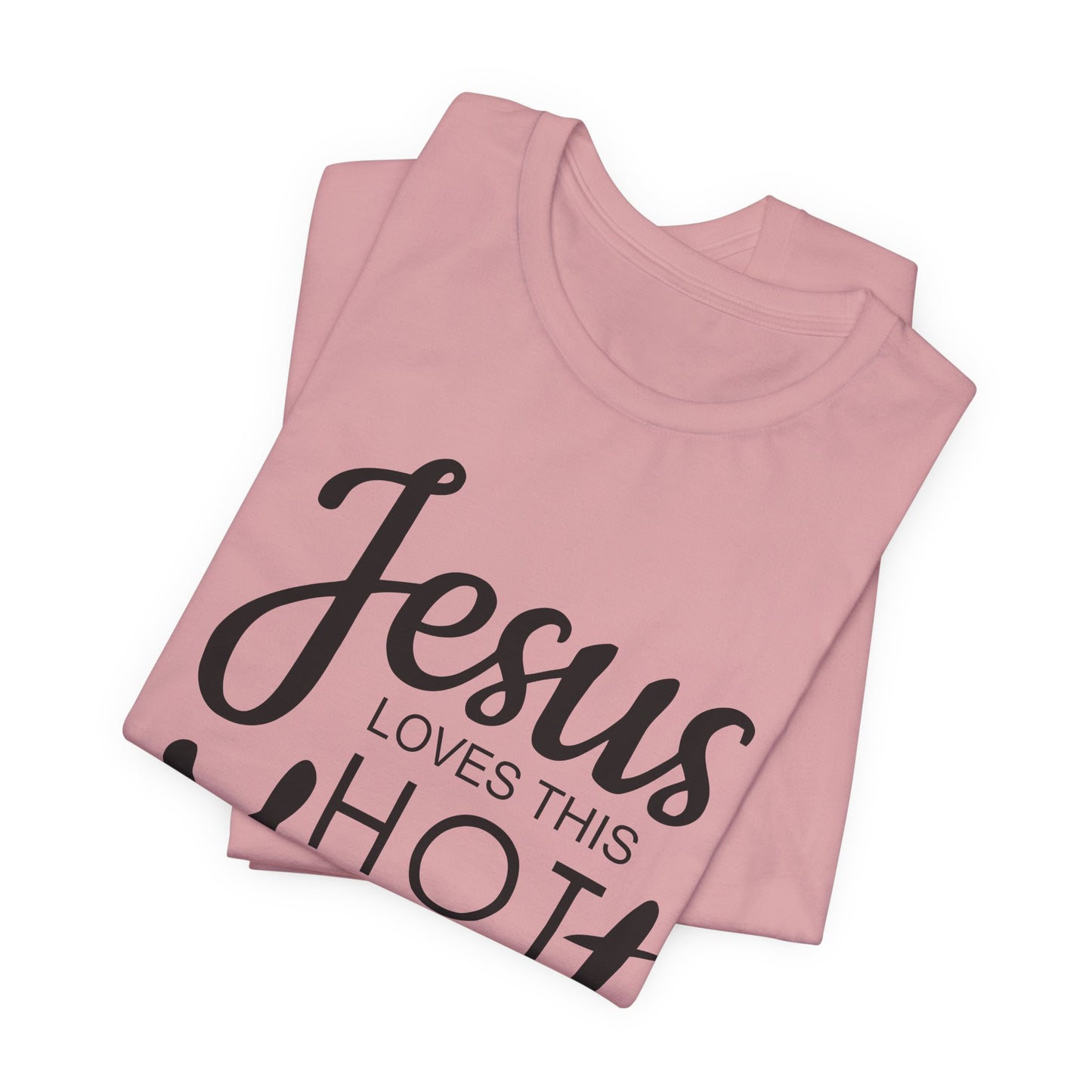 Jesus Love This Hot Mess T-Shirt (Bella & Canvas)