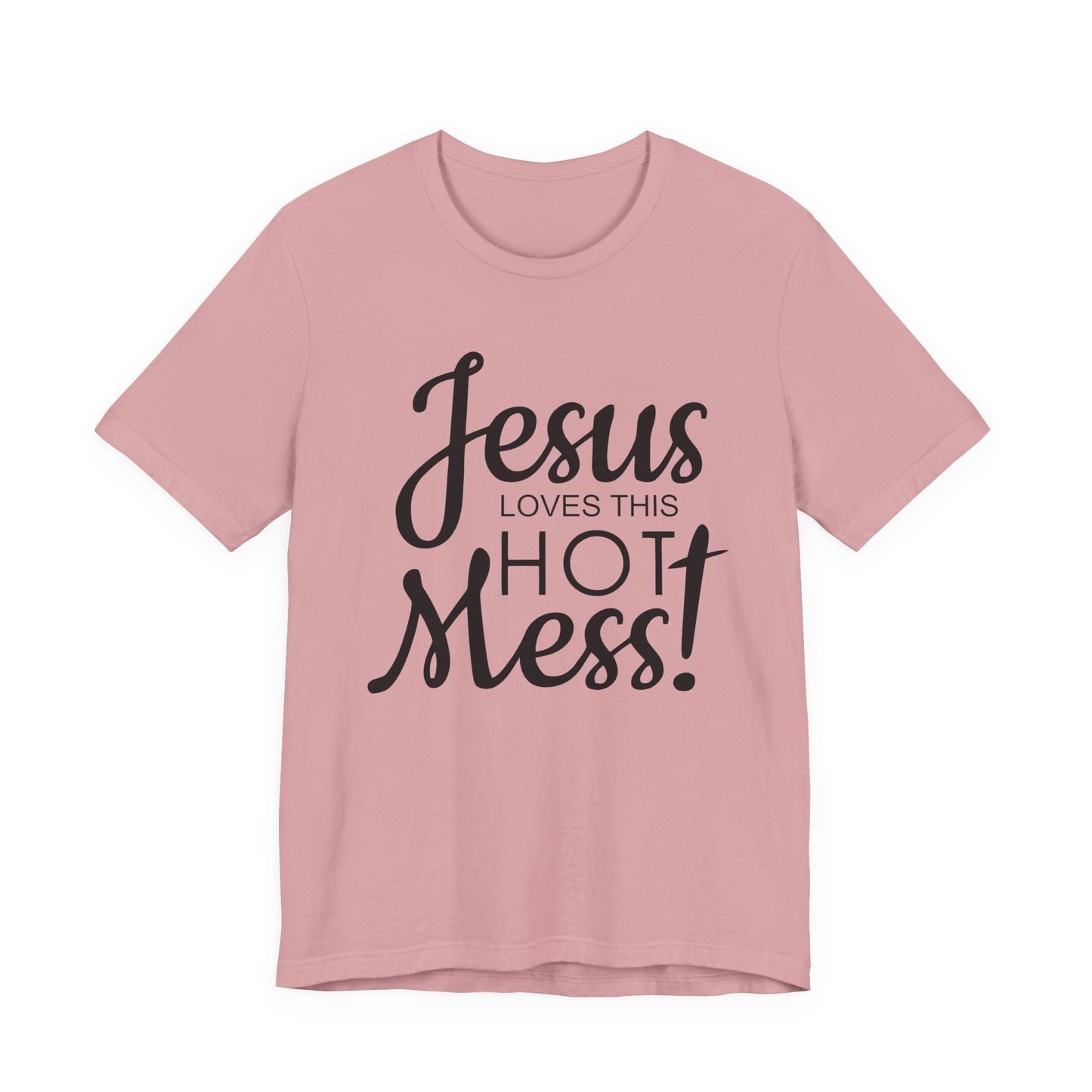 Jesus Love This Hot Mess T-Shirt (Bella & Canvas)