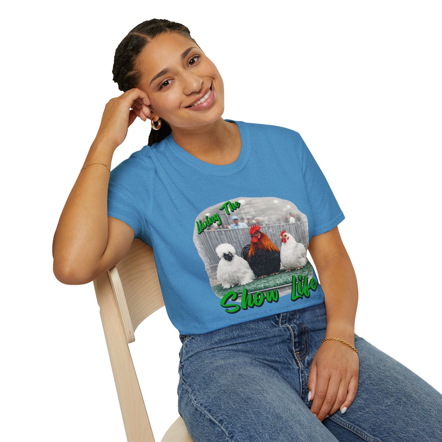 Living the Show Life - Chickens - Unisex T-Shirt