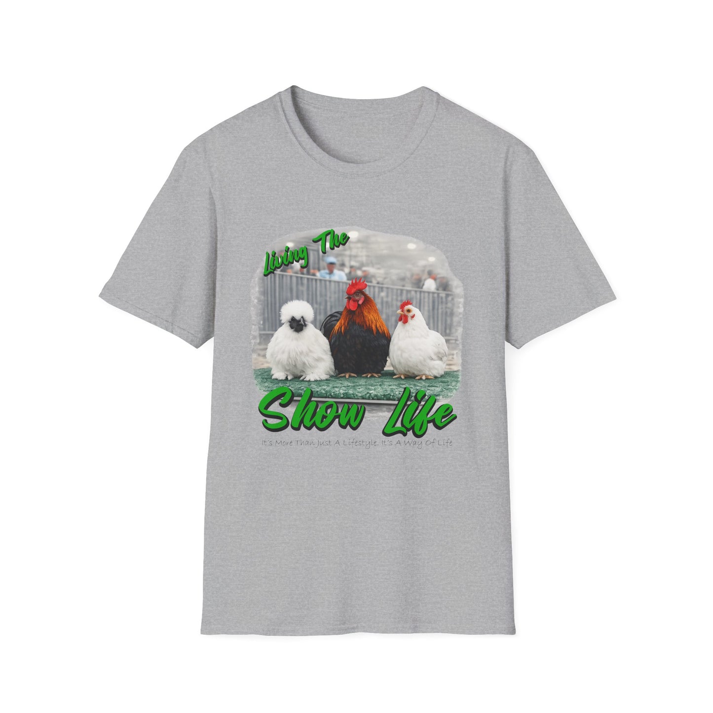 Living the Show Life - Chickens - Unisex T-Shirt