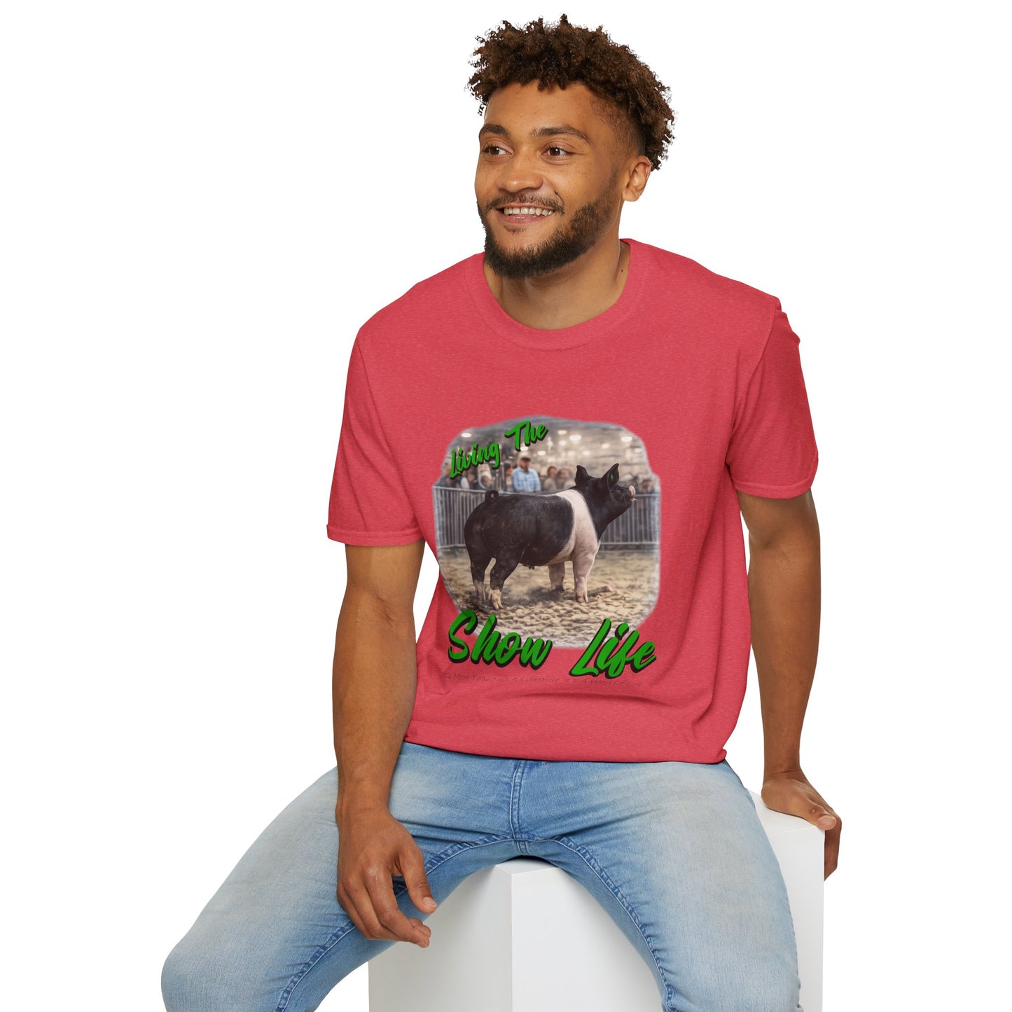 Living the Show Life - Pigs - Unisex T-Shirt