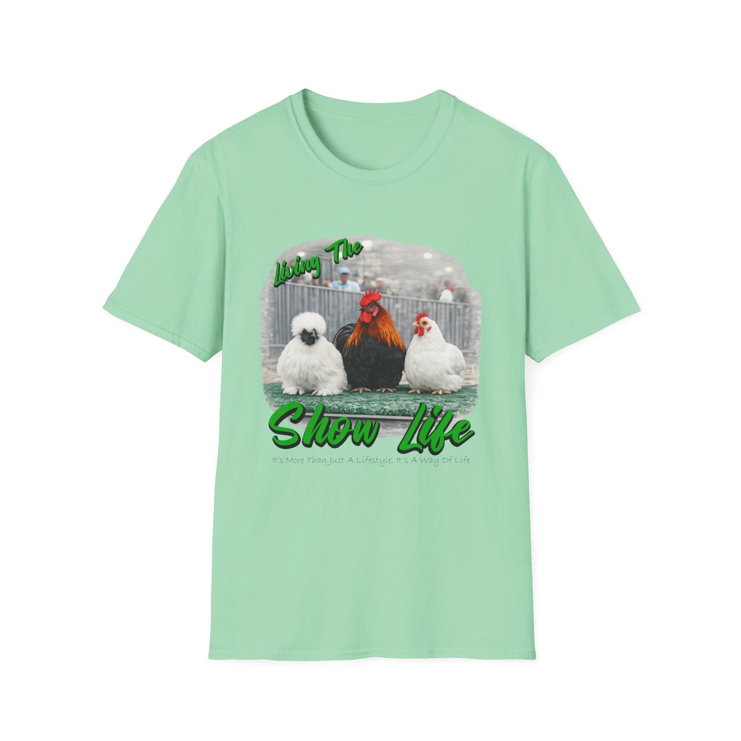 Living the Show Life - Chickens - Unisex T-Shirt