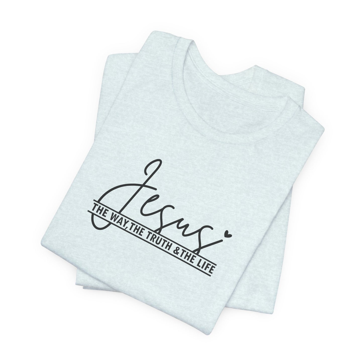Jesus Script Tee — "Jesus: The Way, The Truth & The Life" Christian T-Shirt