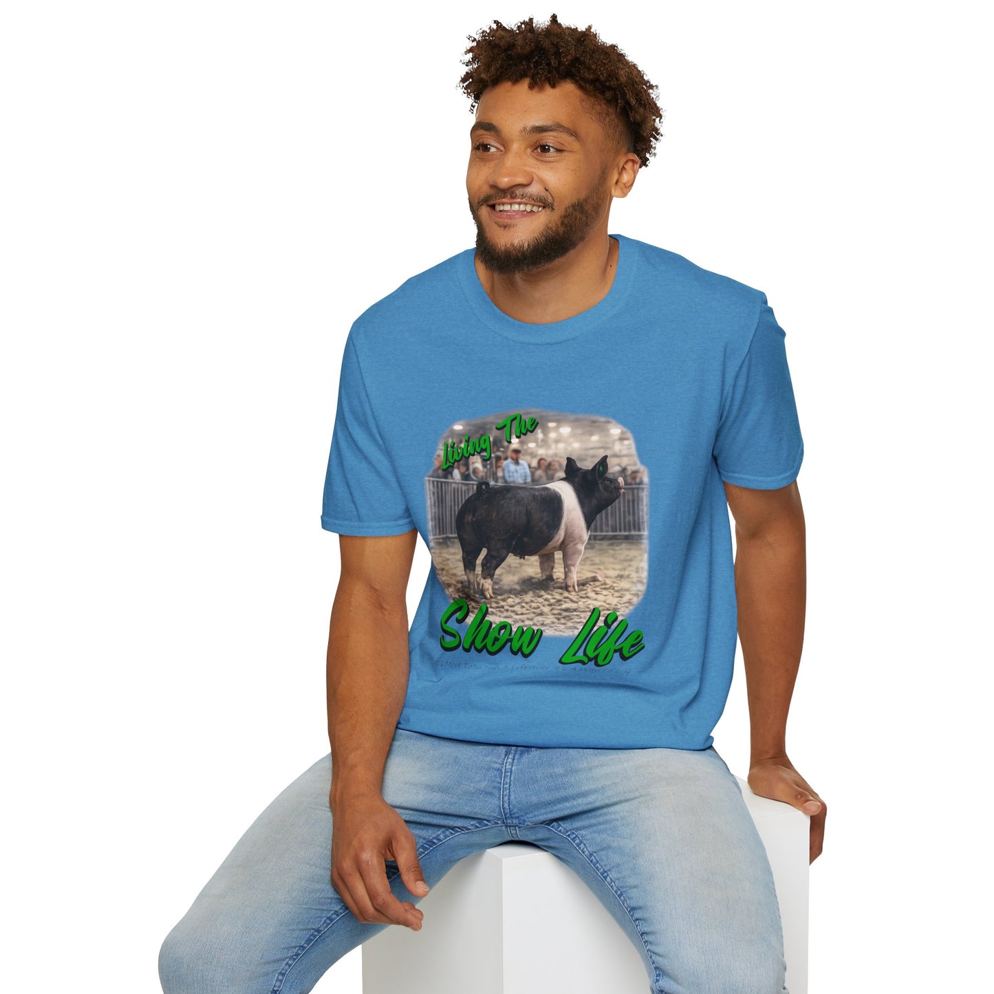 Living the Show Life - Pigs - Unisex T-Shirt