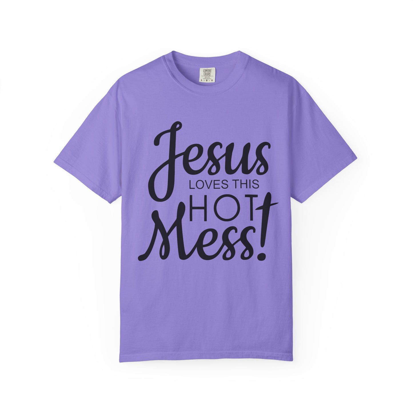 Jesus Loves This Hot Mess T-Shirt (Comfort Colors)