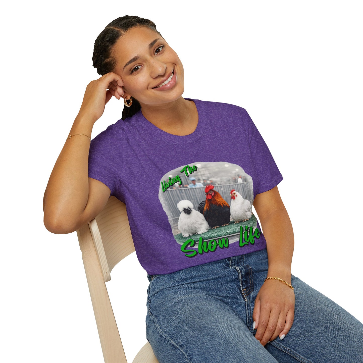 Living the Show Life - Chickens - Unisex T-Shirt