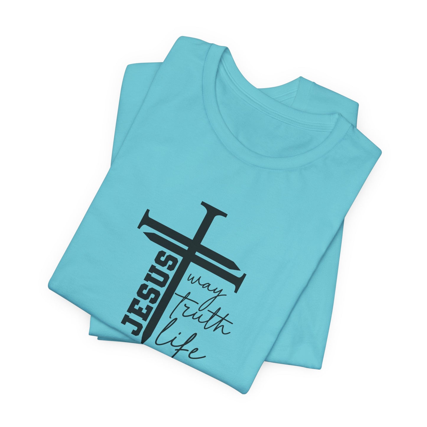 Jesus Script Tee — "Jesus: The Way, The Truth & The Life" 2 Christian T-Shirt