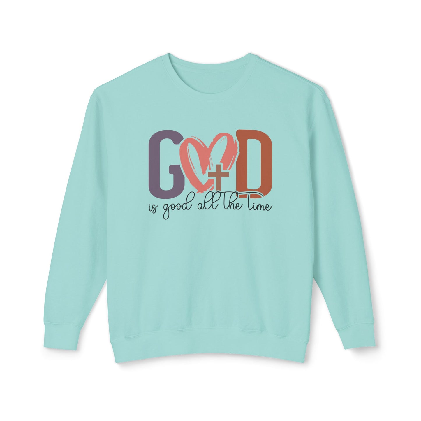 God is good all the time Crewneck Sweatshirt (Comfort Colors)