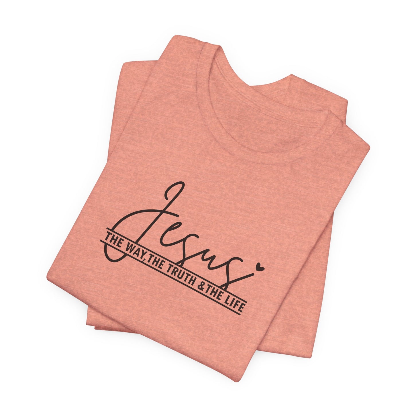 Jesus Script Tee — "Jesus: The Way, The Truth & The Life" Christian T-Shirt