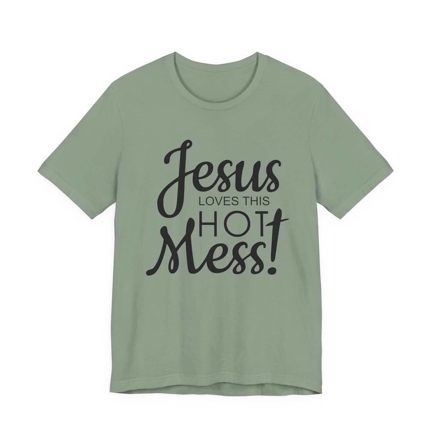 Jesus Love This Hot Mess T-Shirt (Bella & Canvas)