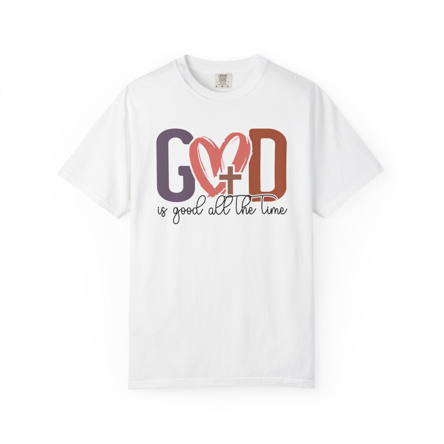 God is good all the time T-Shirt (Comfort Colors)