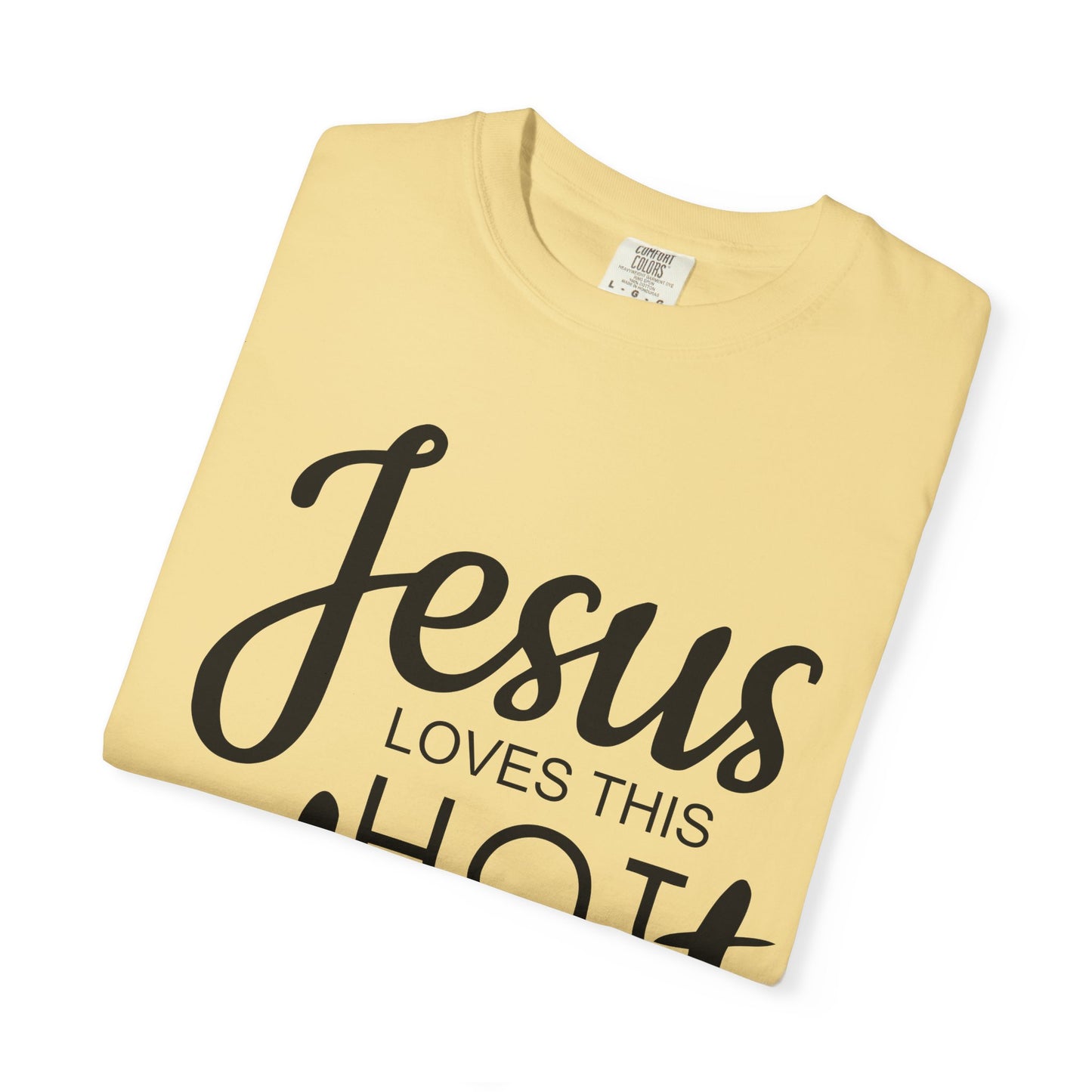 Jesus Loves This Hot Mess T-Shirt (Comfort Colors)