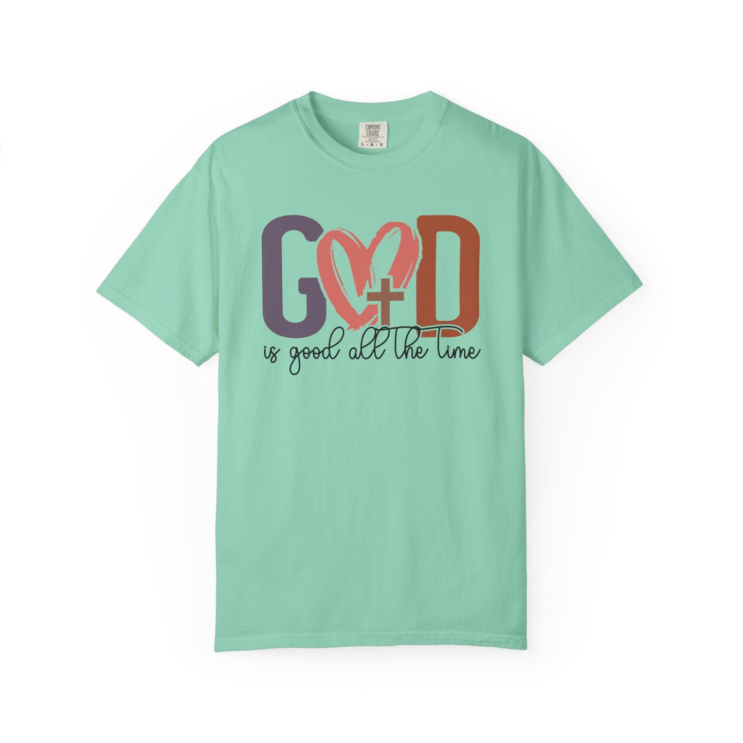 God is good all the time T-Shirt (Comfort Colors)