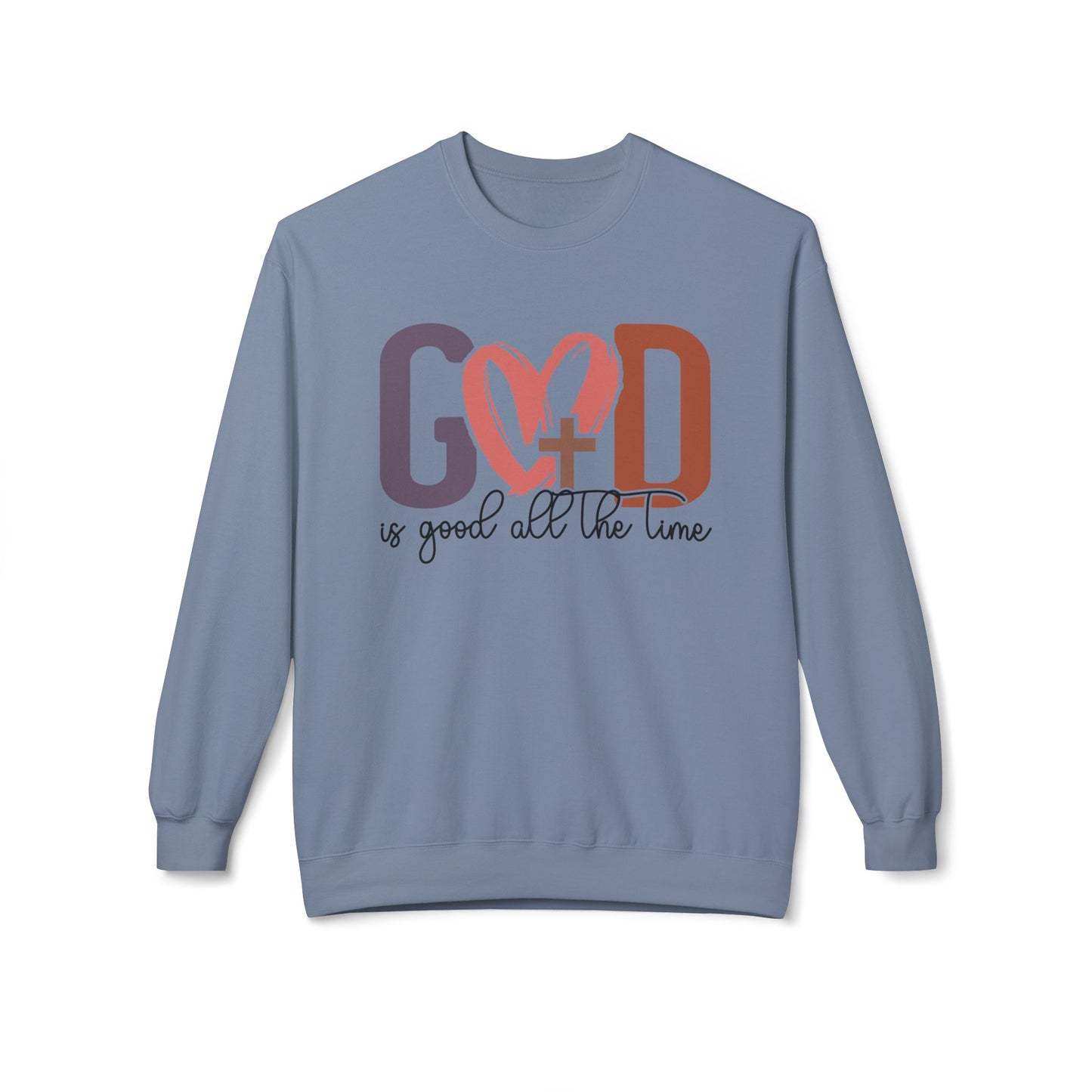 God is good all the time Sweatshirt (Gildan)