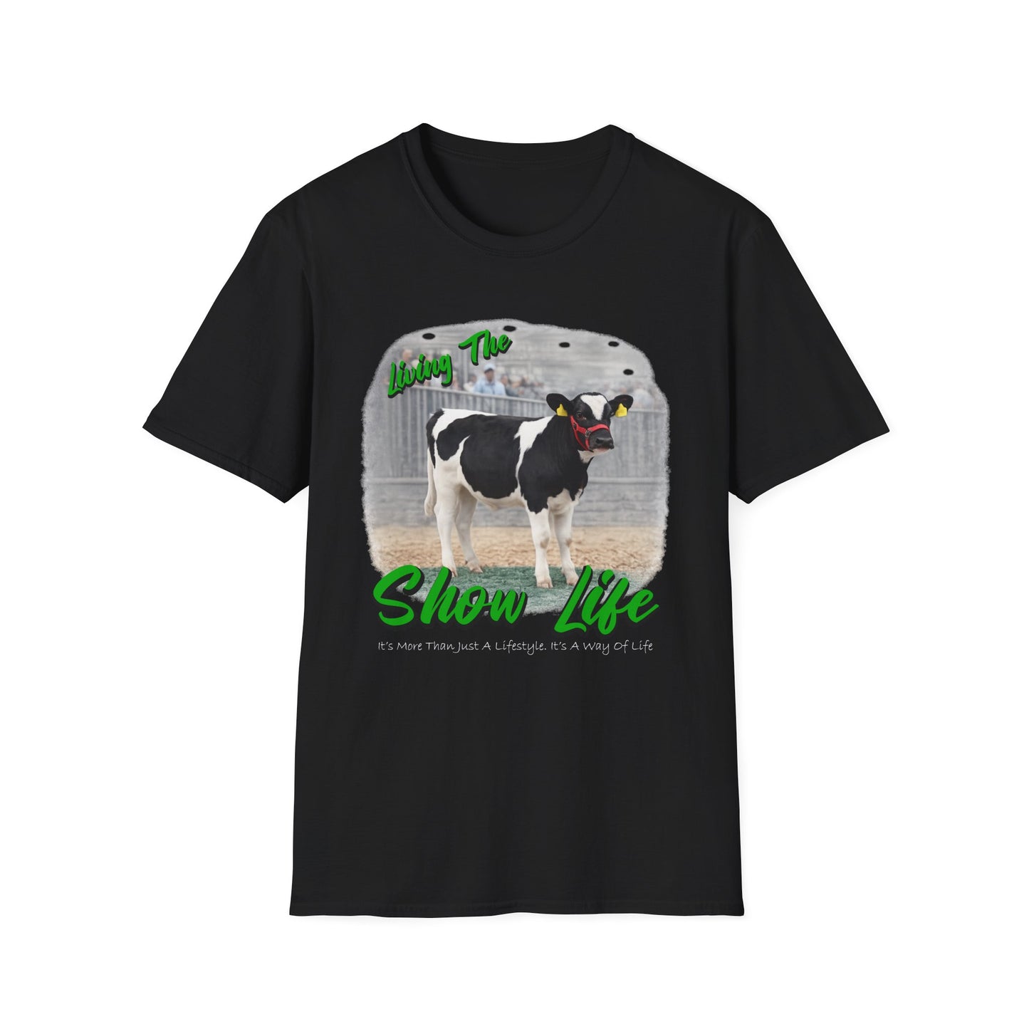 Living the Show Life - Dairy Feeder - Unisex T-Shirt