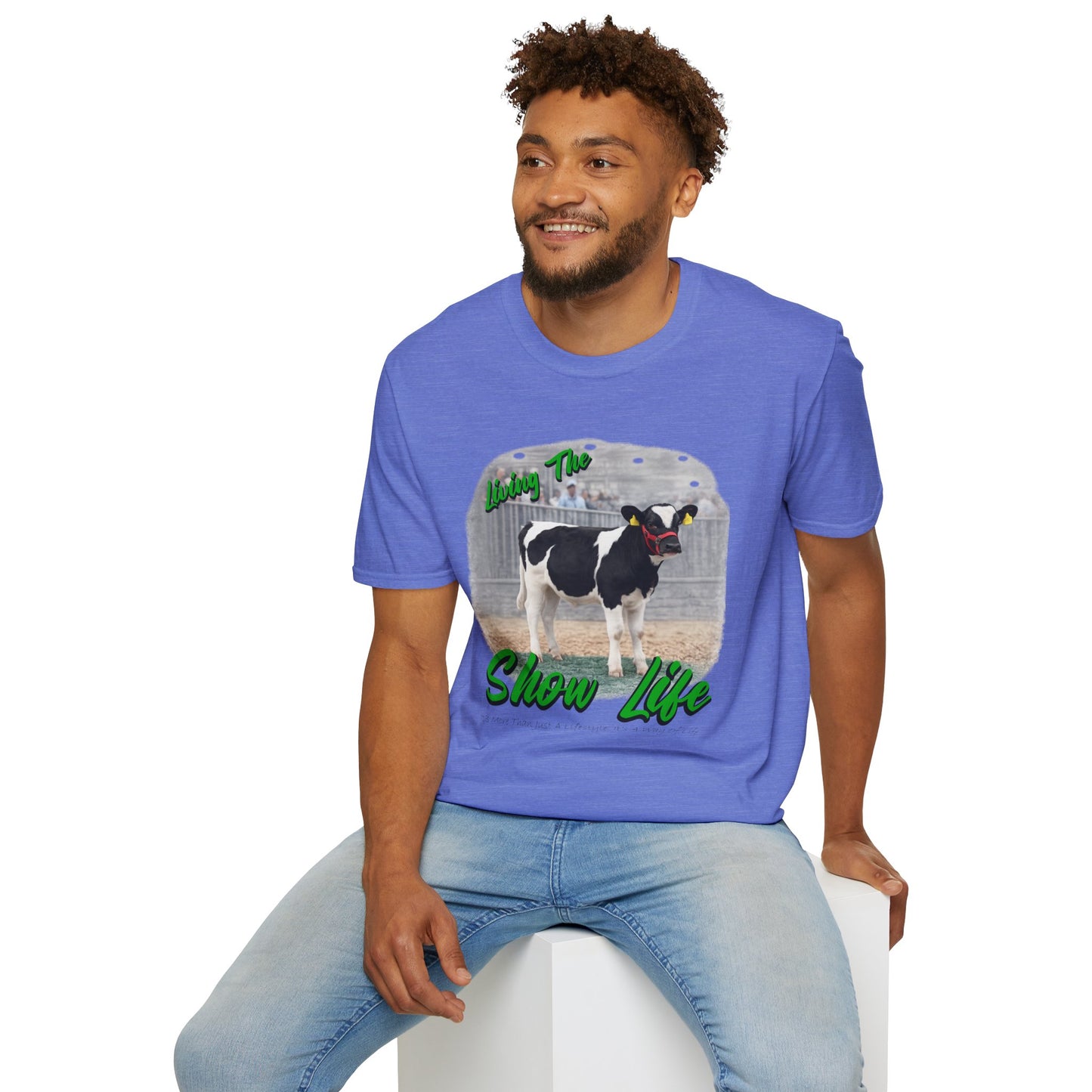 Living the Show Life - Dairy Feeder - Unisex T-Shirt