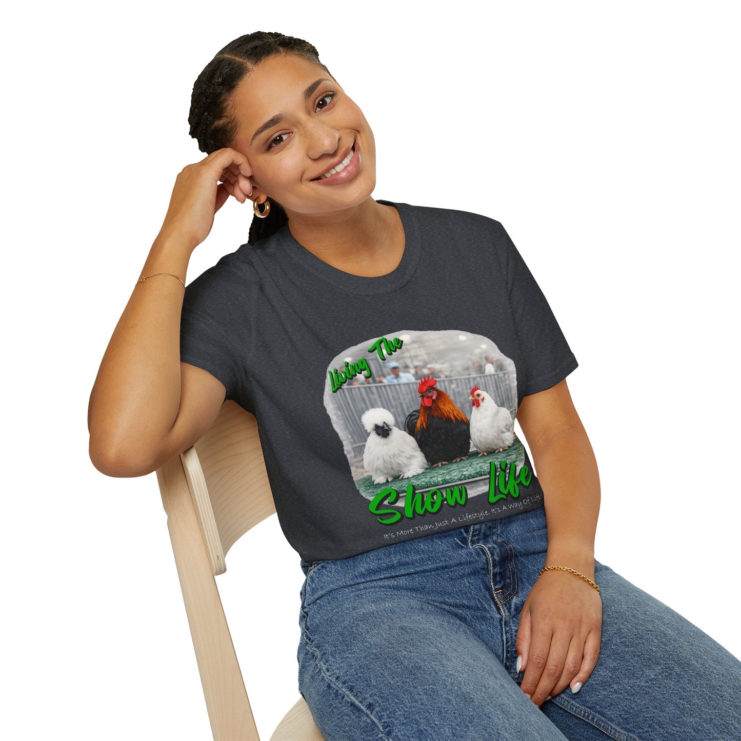Living the Show Life - Chickens - Unisex T-Shirt