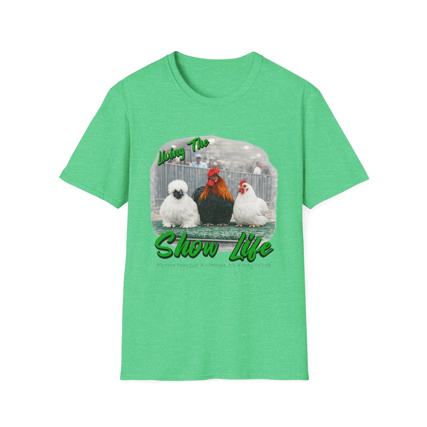 Living the Show Life - Chickens - Unisex T-Shirt