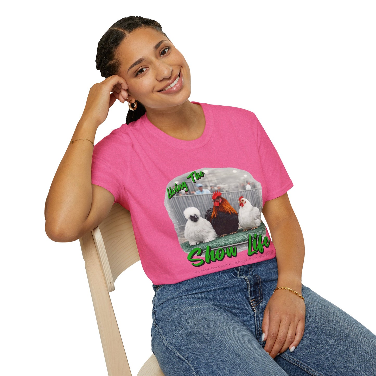 Living the Show Life - Chickens - Unisex T-Shirt