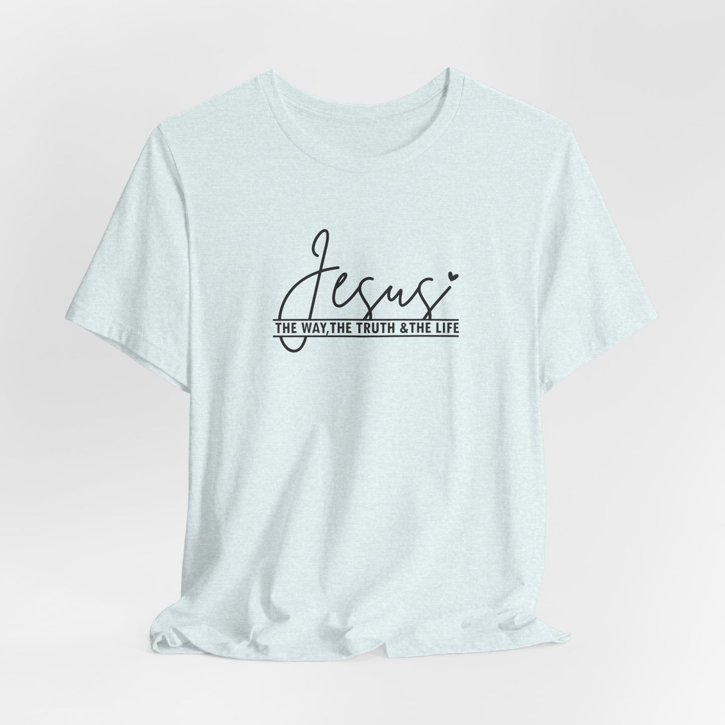 Jesus Script Tee — "Jesus: The Way, The Truth & The Life" Christian T-Shirt