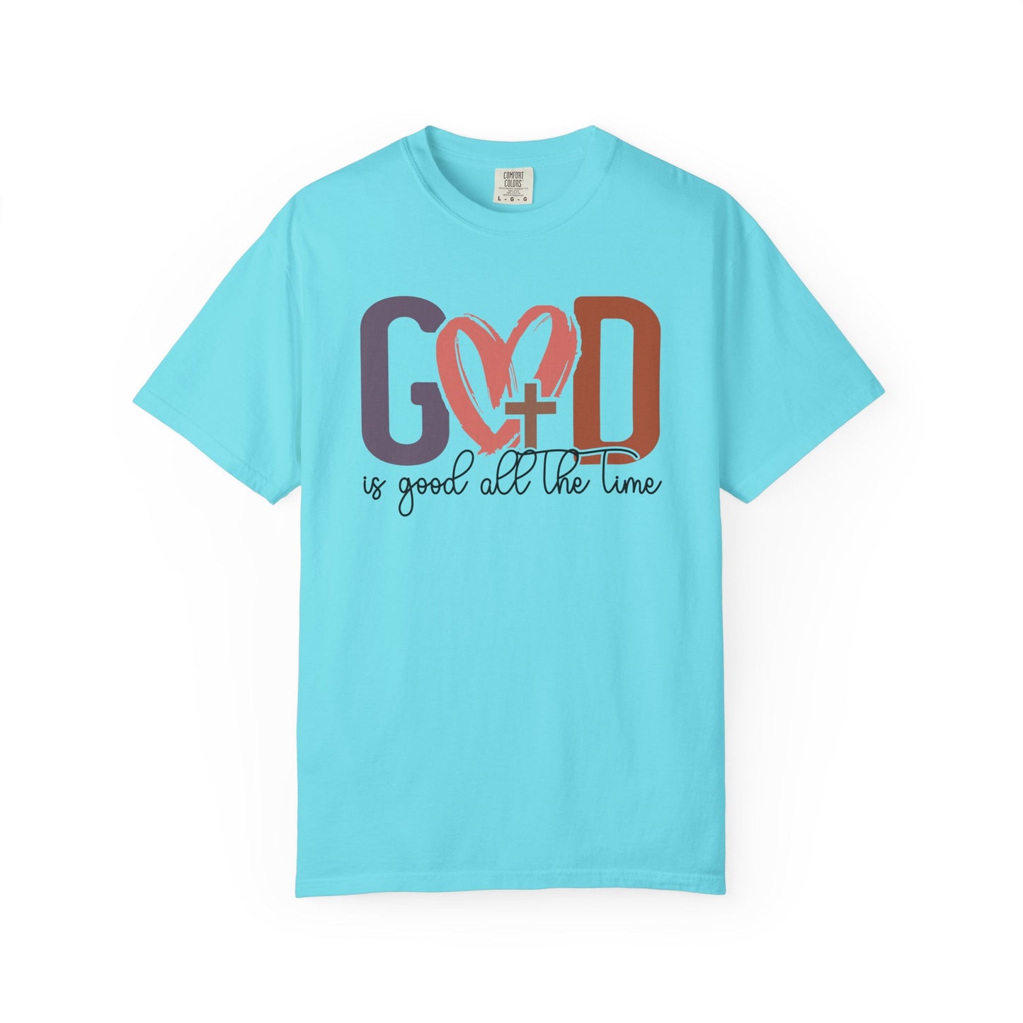 God is good all the time T-Shirt (Comfort Colors)