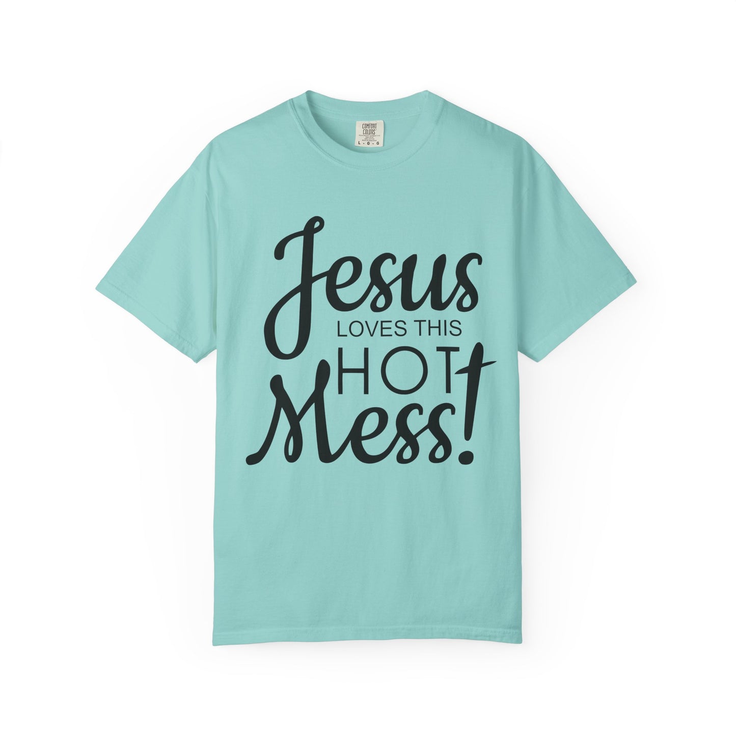 Jesus Loves This Hot Mess T-Shirt (Comfort Colors)