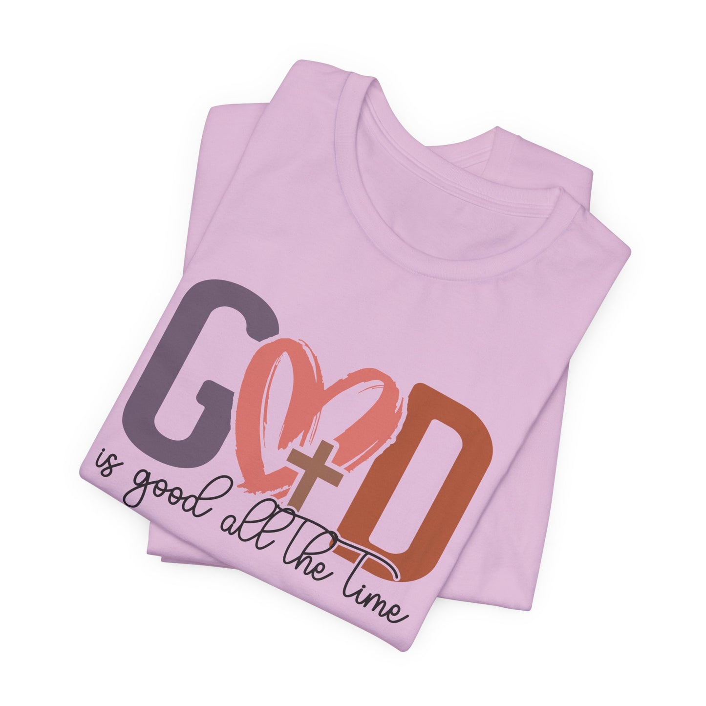 God it Good All The Time T-Shirt (Bella & Canvas)