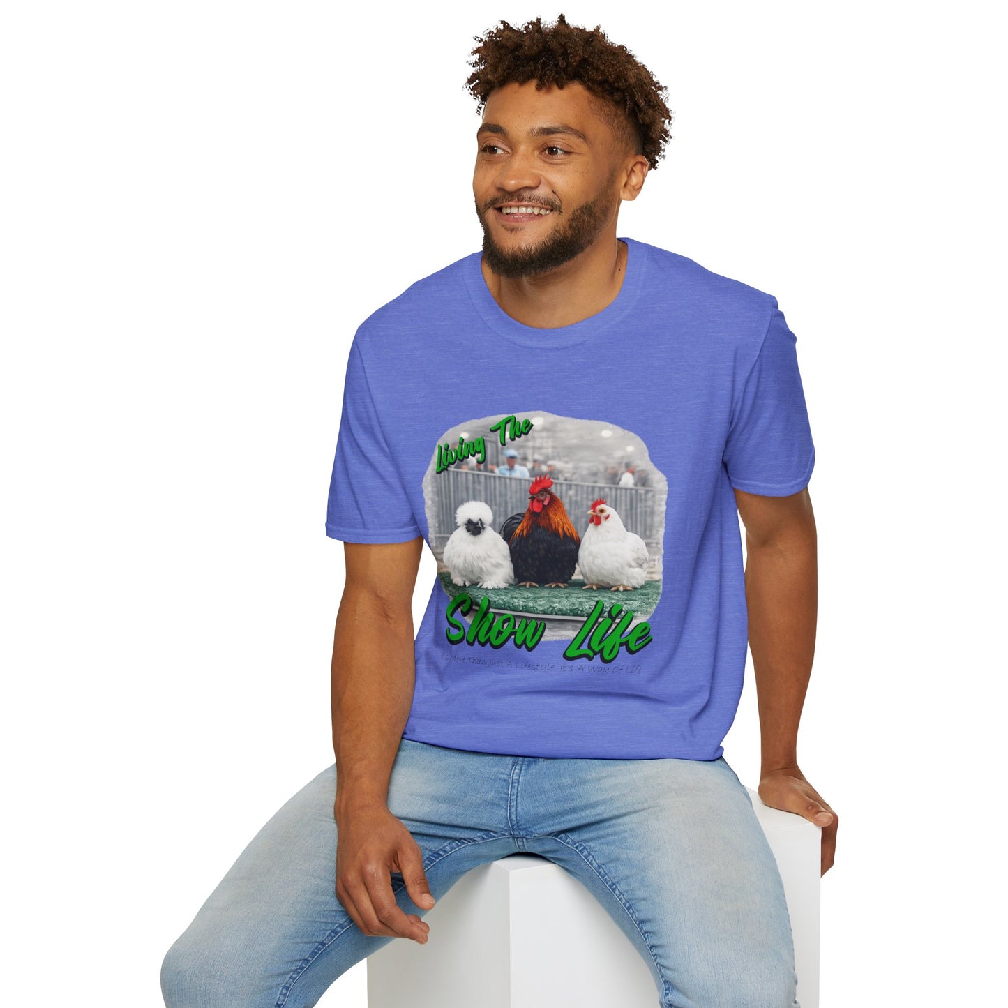 Living the Show Life - Chickens - Unisex T-Shirt