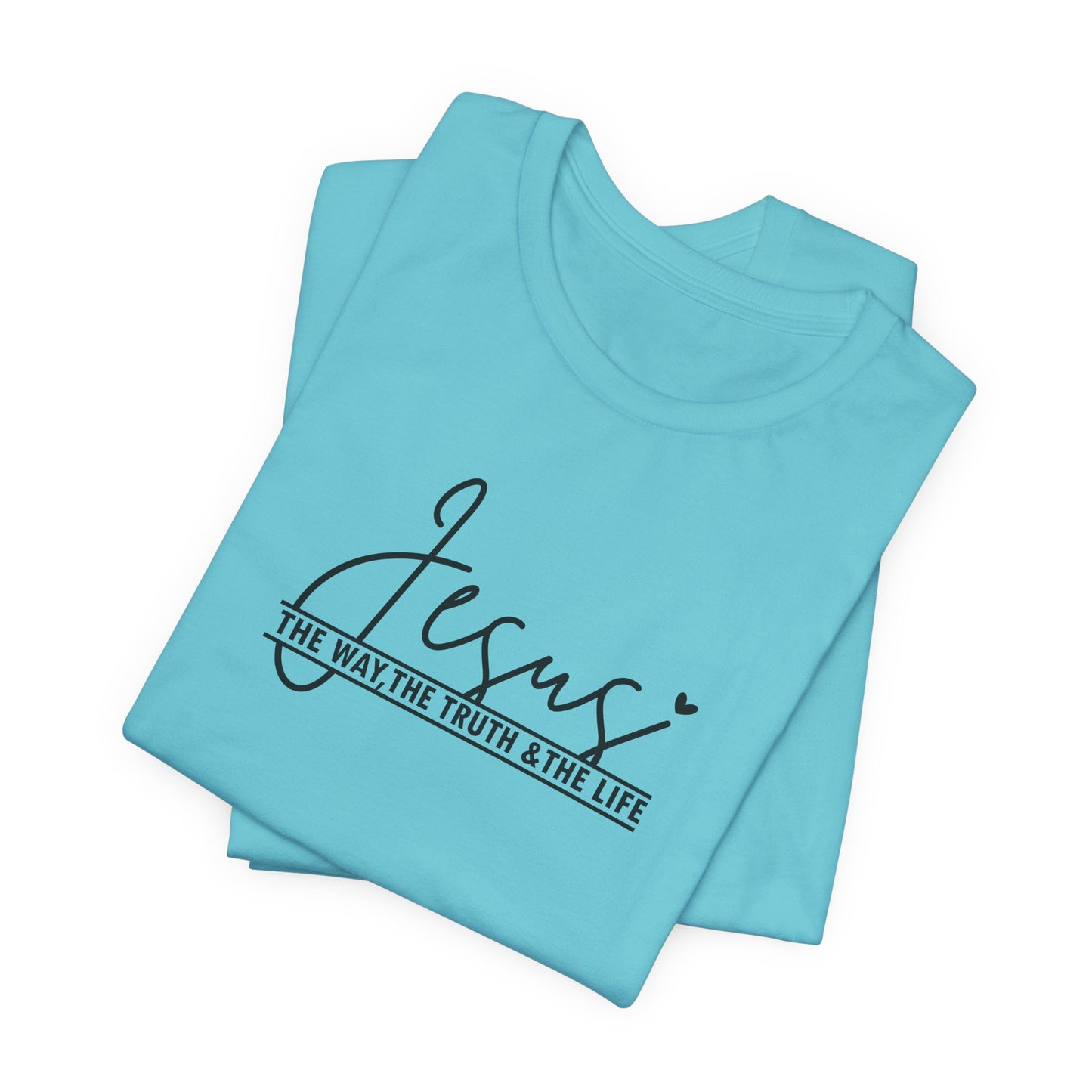 Jesus Script Tee — "Jesus: The Way, The Truth & The Life" Christian T-Shirt