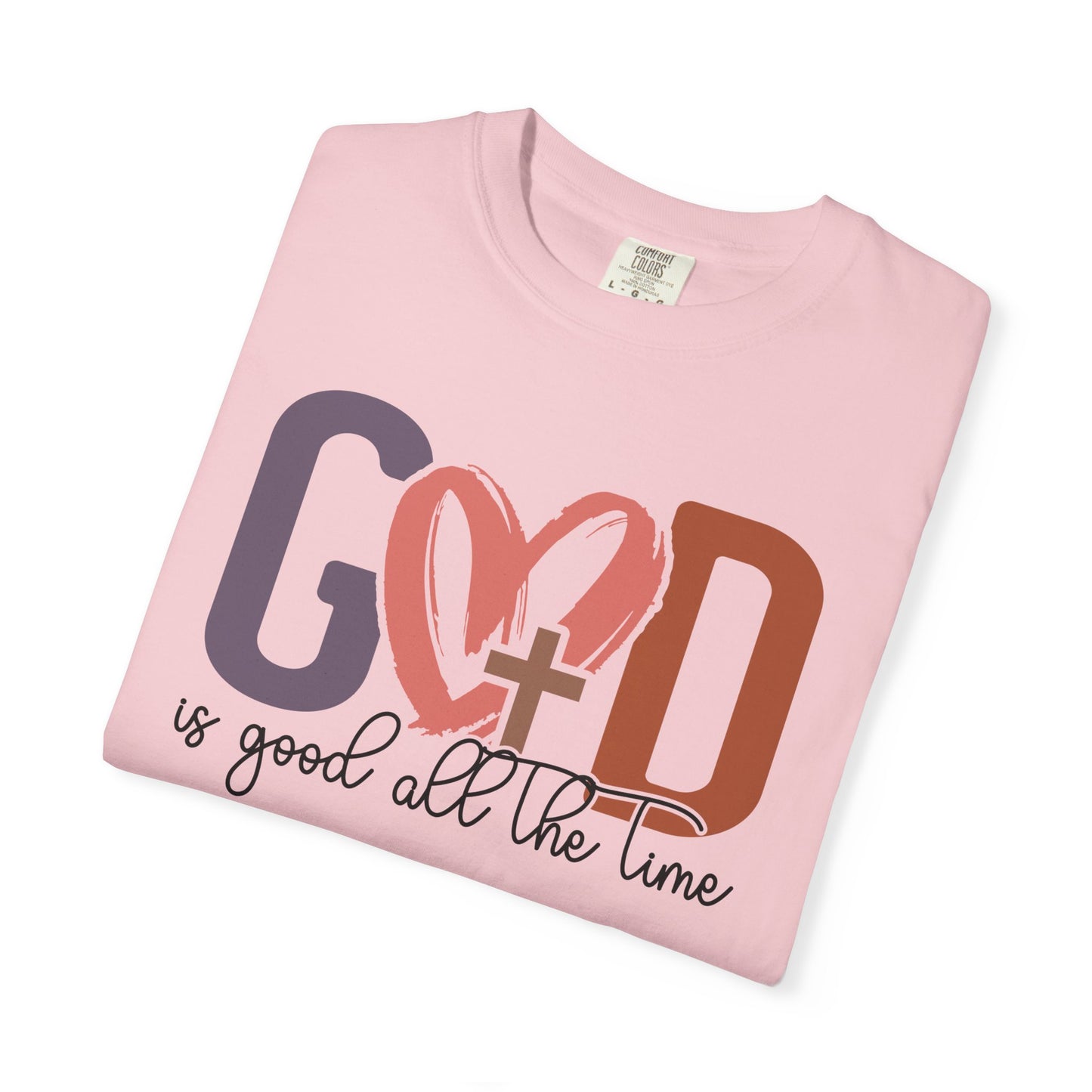 God is good all the time T-Shirt (Comfort Colors)