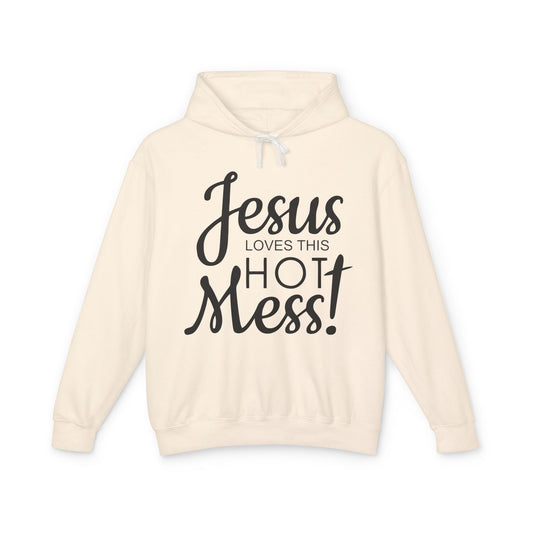 Jesus Loves This Hot Mess Hoodie — (Comfort Colors)