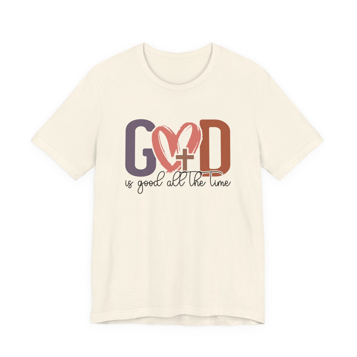 God it Good All The Time T-Shirt (Bella & Canvas)