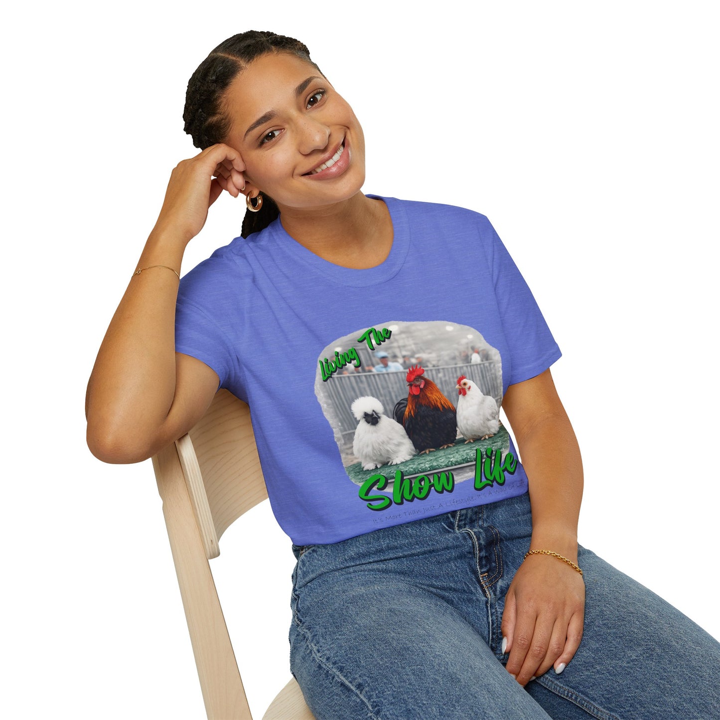 Living the Show Life - Chickens - Unisex T-Shirt