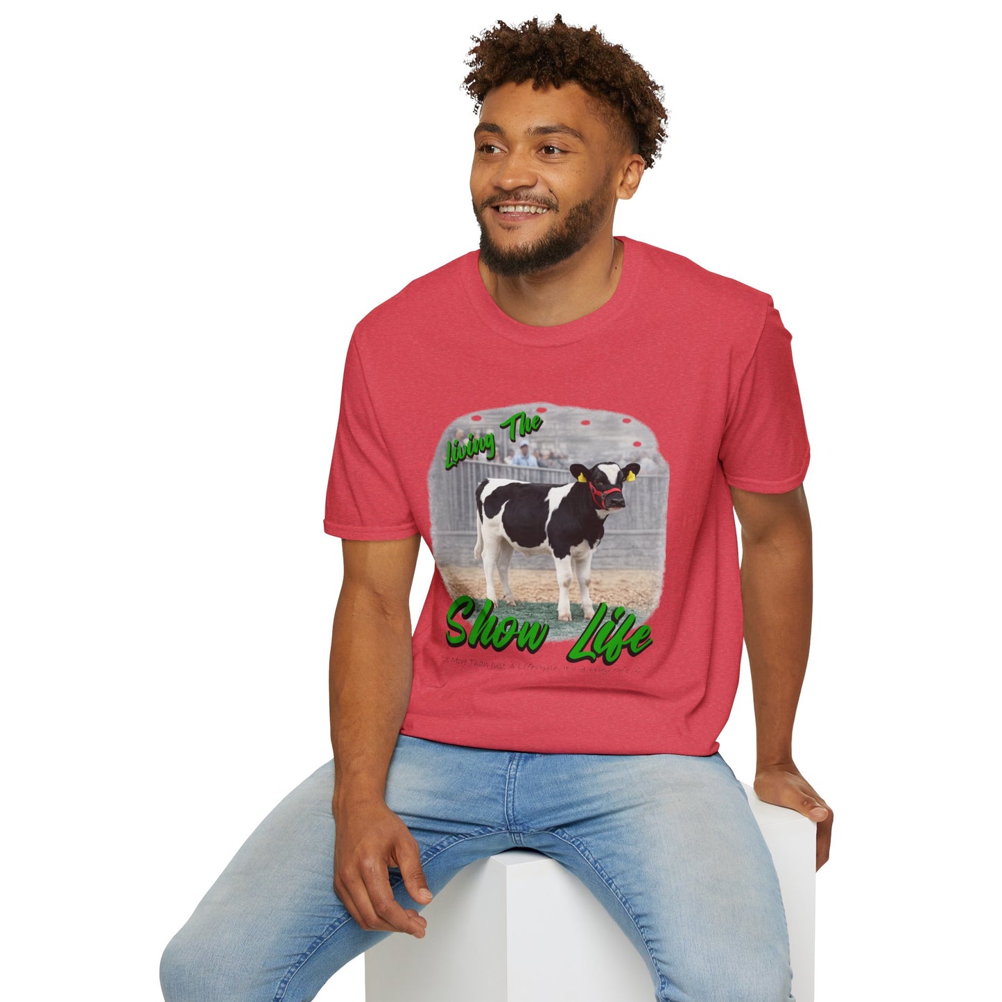 Living the Show Life - Dairy Feeder - Unisex T-Shirt