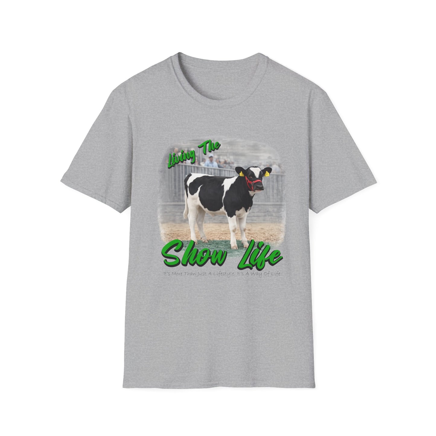 Living the Show Life - Dairy Feeder - Unisex T-Shirt