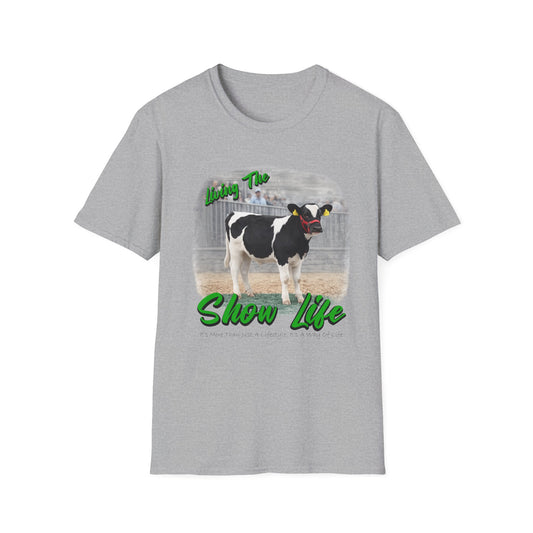 Living the Show Life - Dairy Feeder - Unisex T-Shirt
