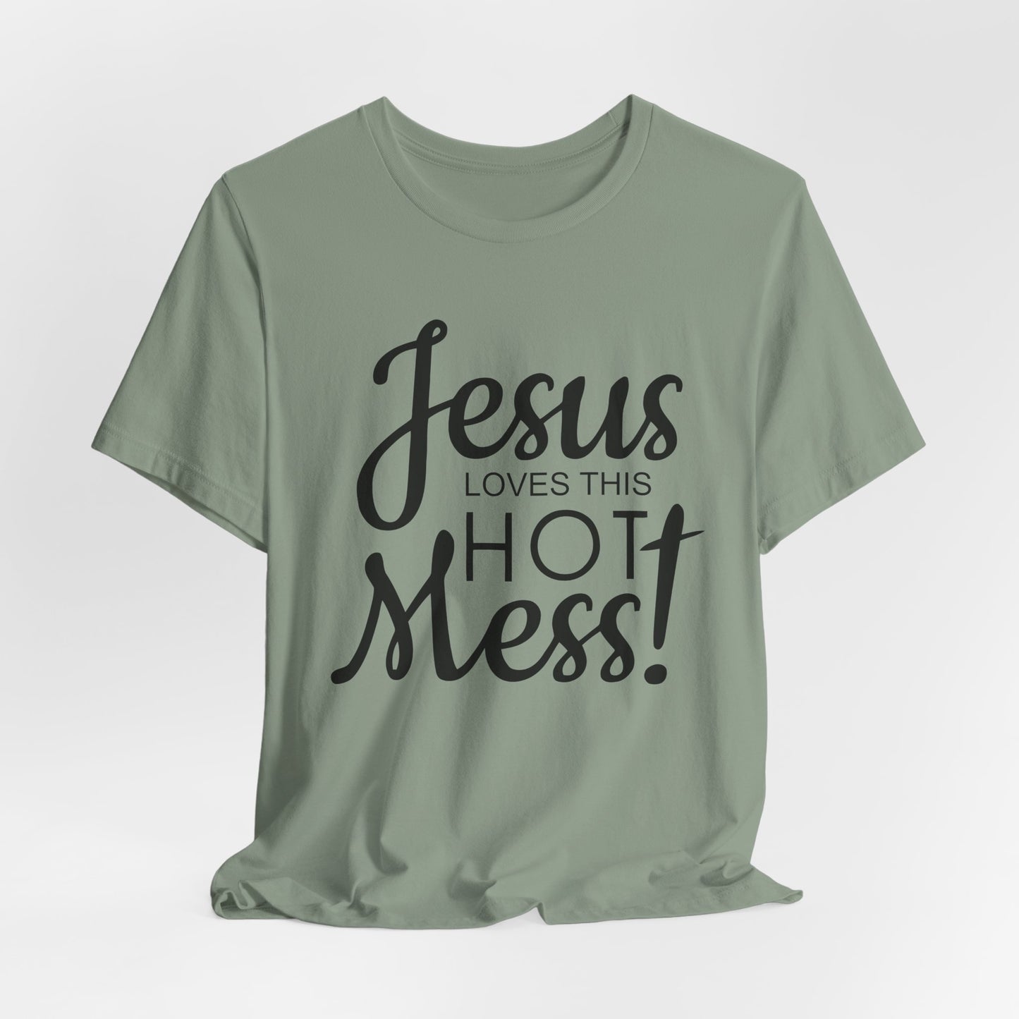 Jesus Love This Hot Mess T-Shirt (Bella & Canvas)
