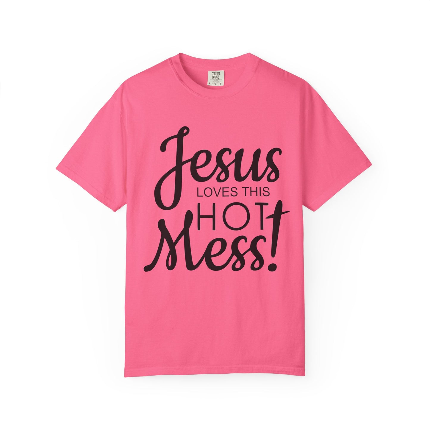Jesus Loves This Hot Mess T-Shirt (Comfort Colors)