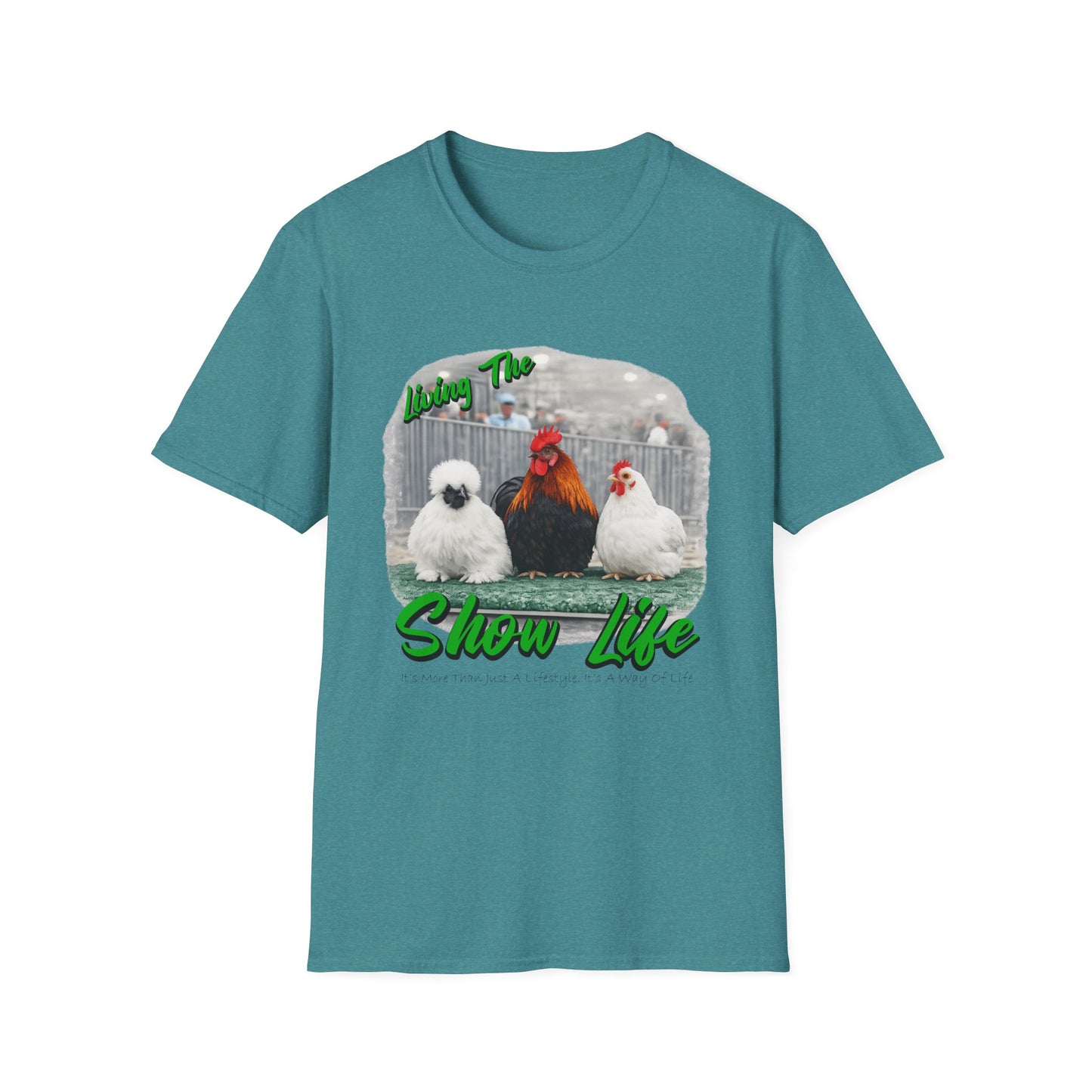 Living the Show Life - Chickens - Unisex T-Shirt