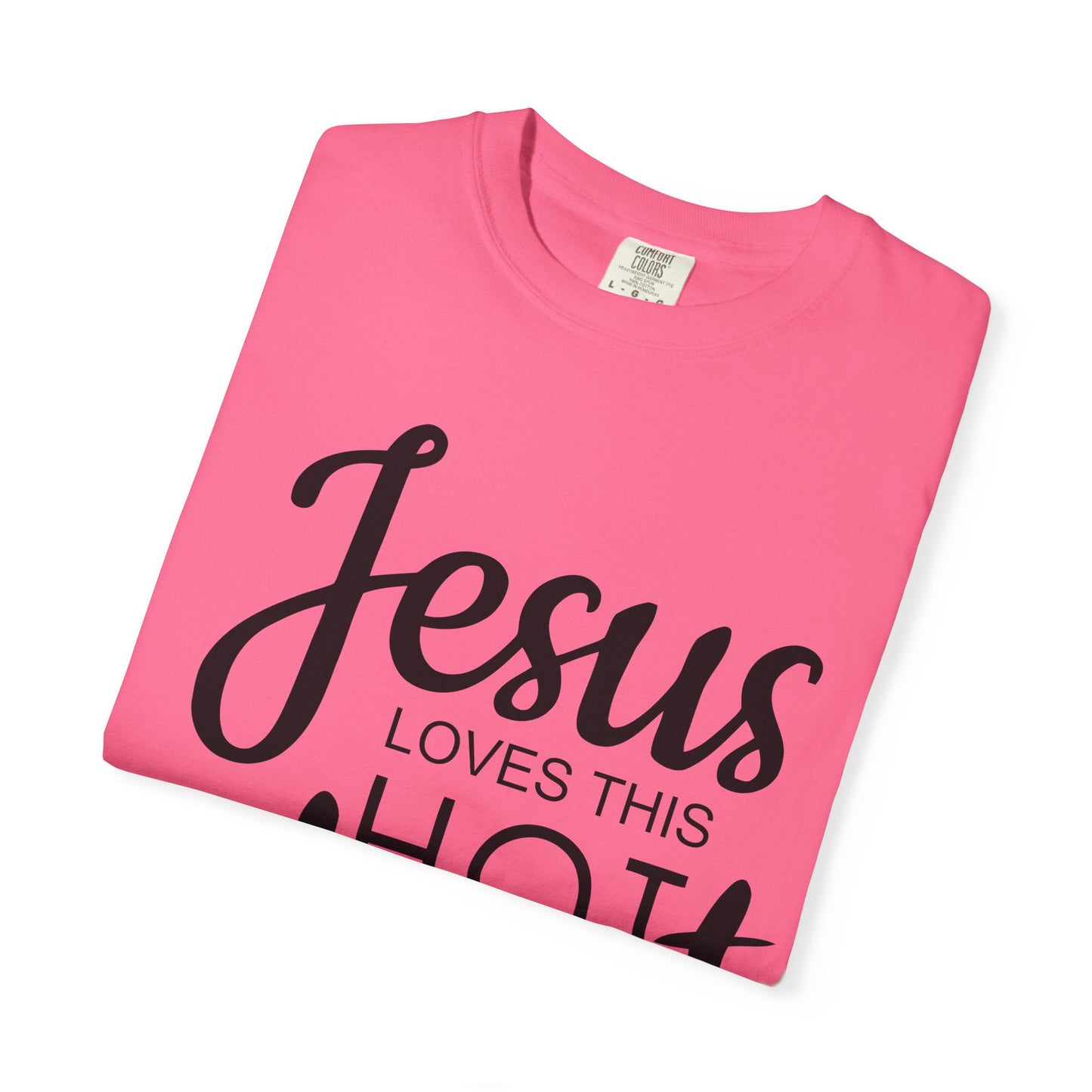 Jesus Loves This Hot Mess T-Shirt (Comfort Colors)