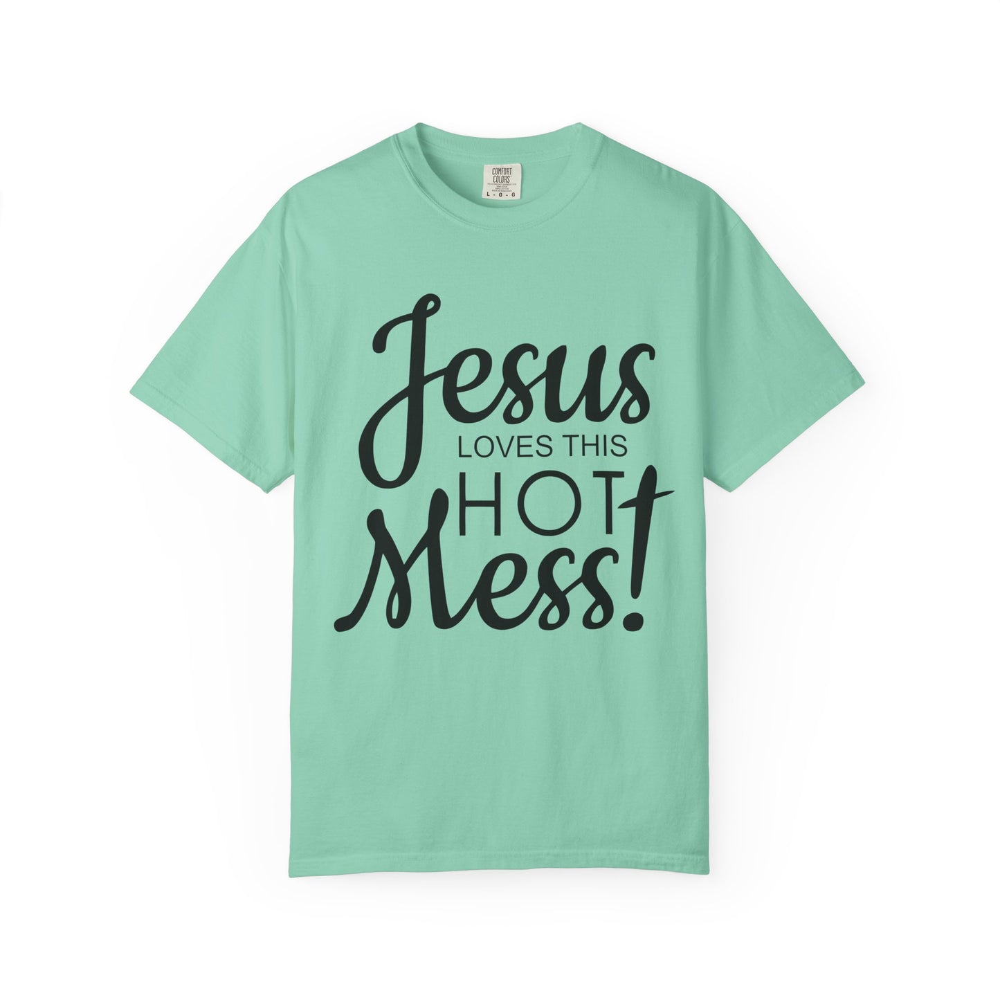 Jesus Loves This Hot Mess T-Shirt (Comfort Colors)