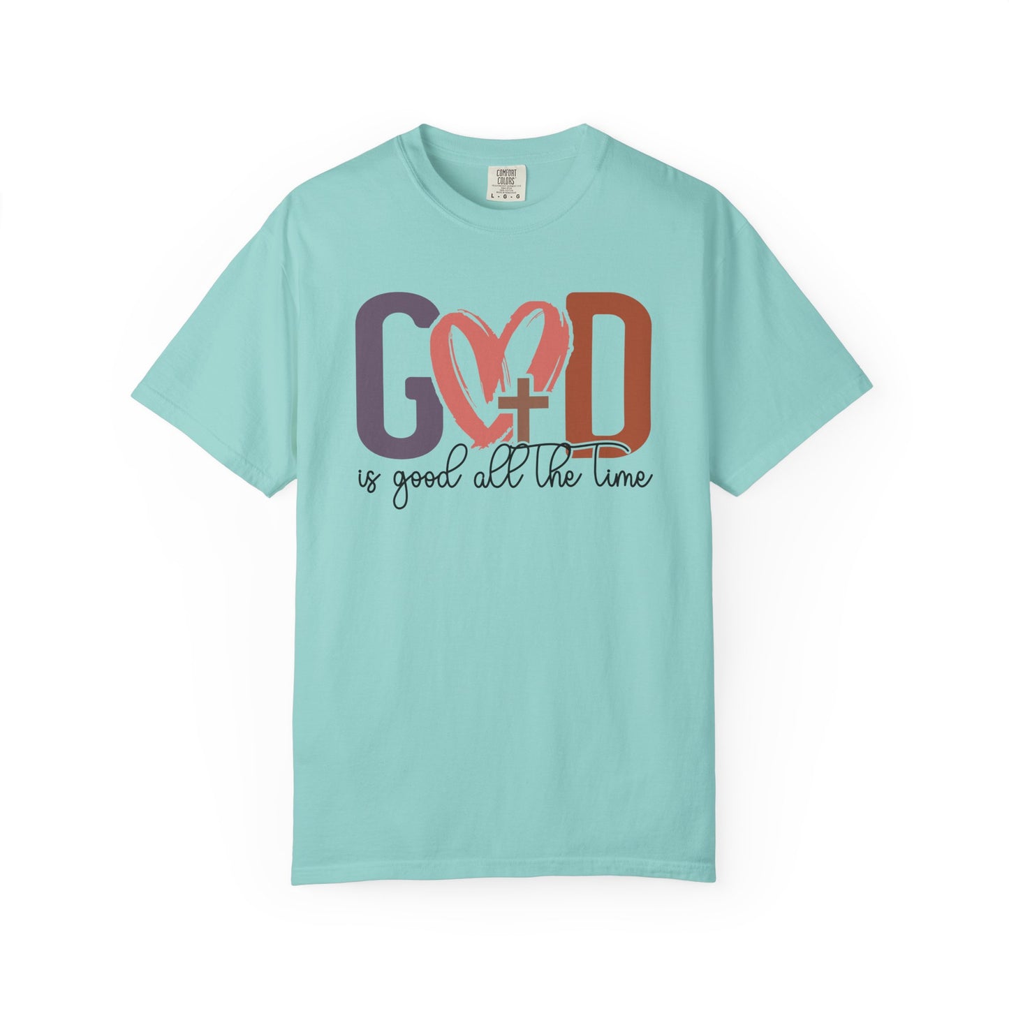 God is good all the time T-Shirt (Comfort Colors)