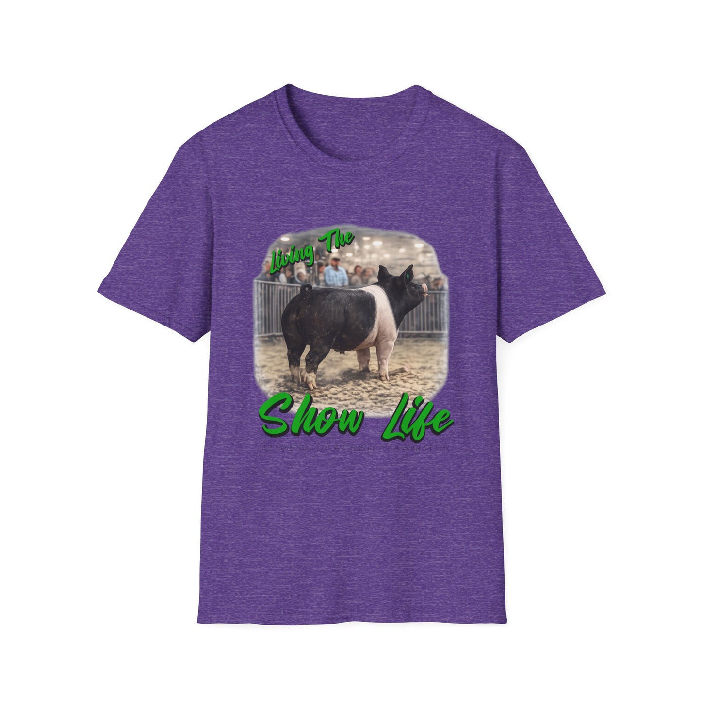 Living the Show Life - Pigs - Unisex T-Shirt