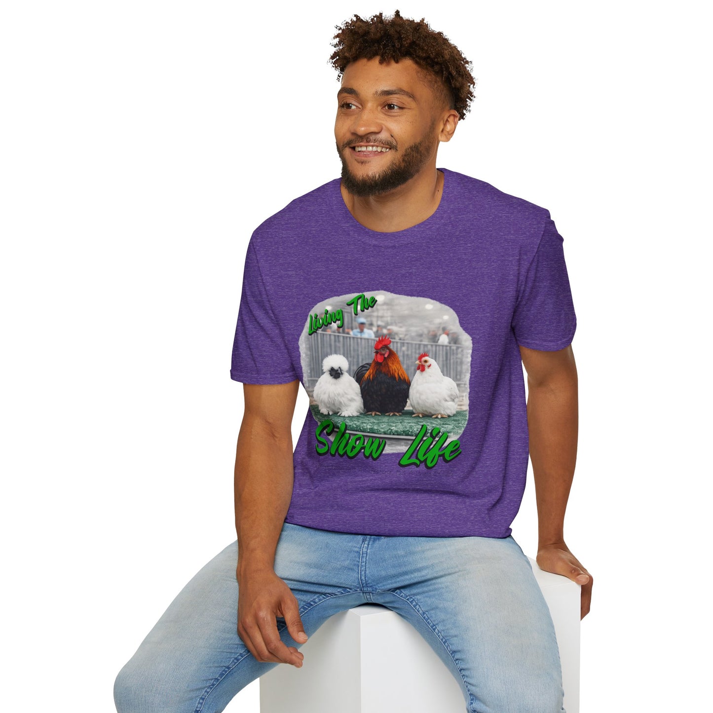 Living the Show Life - Chickens - Unisex T-Shirt