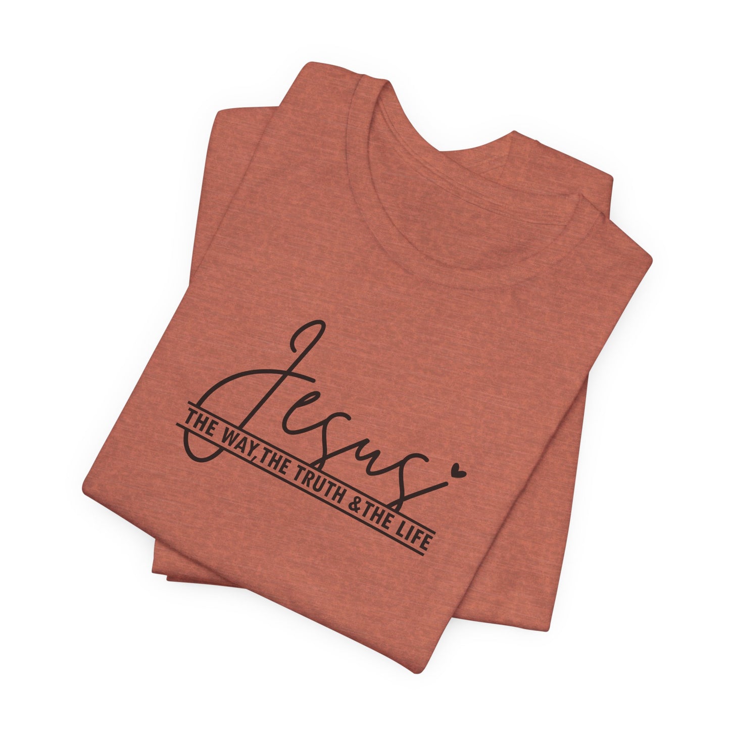 Jesus Script Tee — "Jesus: The Way, The Truth & The Life" Christian T-Shirt